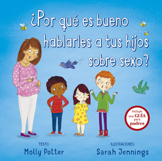 ¿por Que Es Bueno Hablarles A Tu Hijos Sobre Sexo?