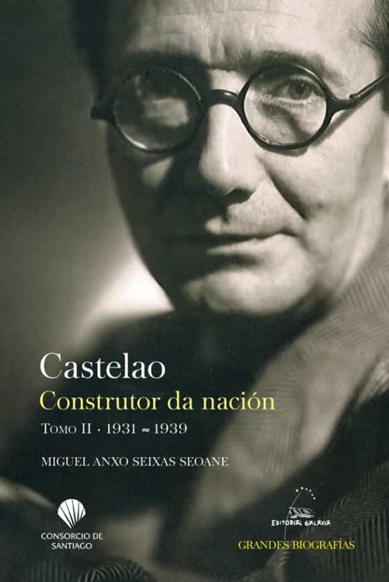 Castelao. Construtor da Nacion. Tomo II 1931-1939