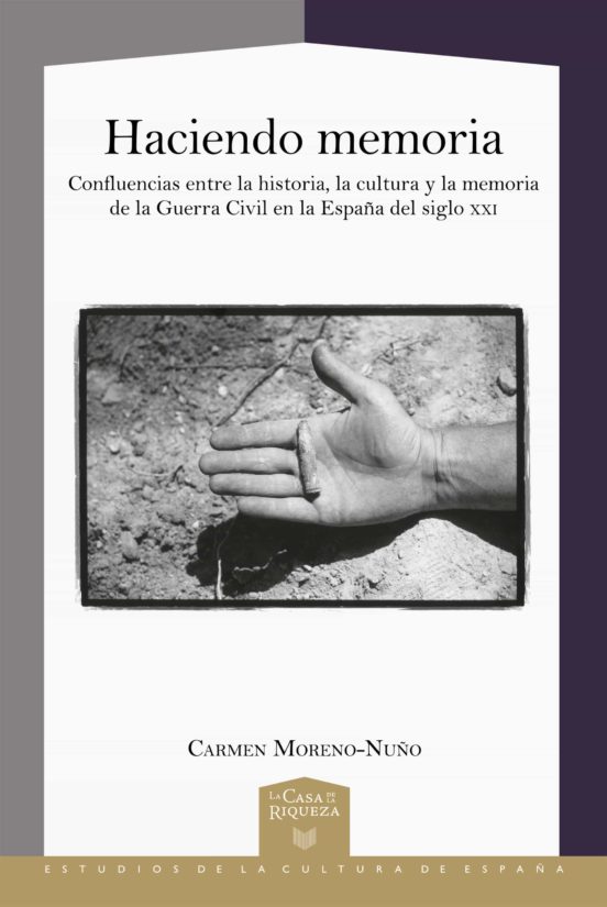 Haciendo Memoria: Confluencias Entre La Historia La Cultura Y La Memor
