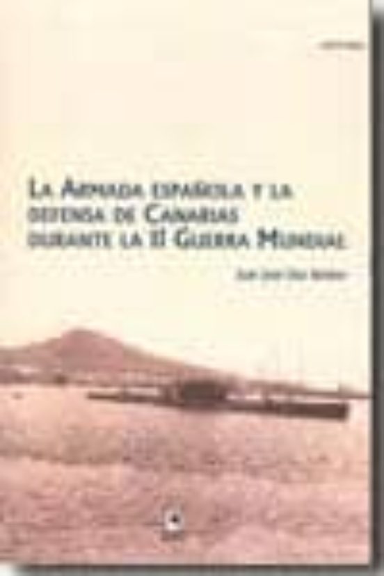 Armada Española y la Defensa de Canarias: Durante la II Guerra Mu Ndia