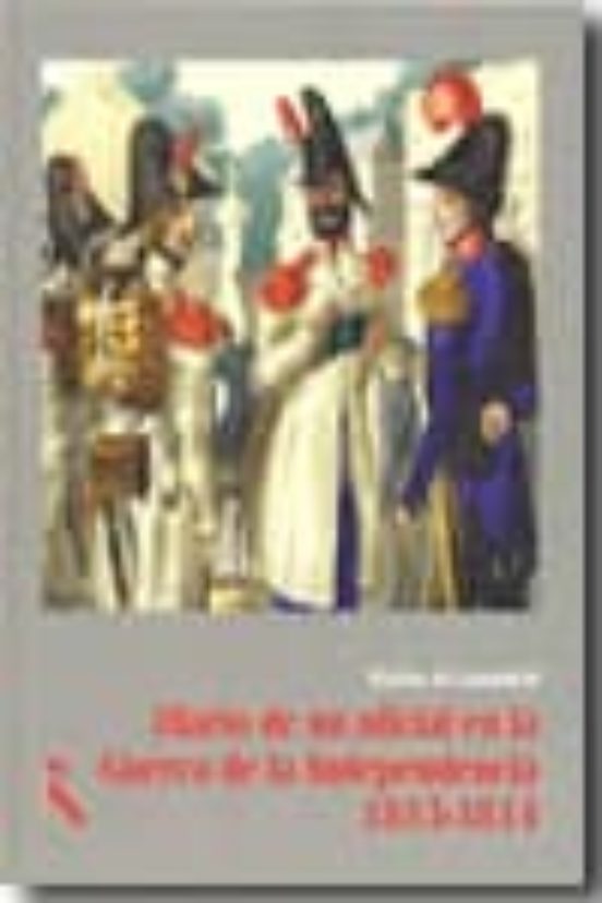 Diario De Un Oficial En La Guerra De La Independencia 1813-1814