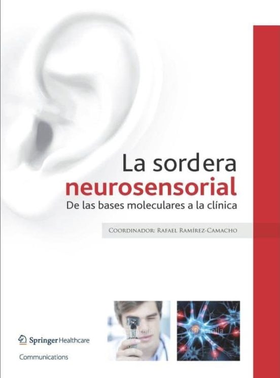 La Sordera Neurosensorial. De Las Bases Moleculares A La Clinica