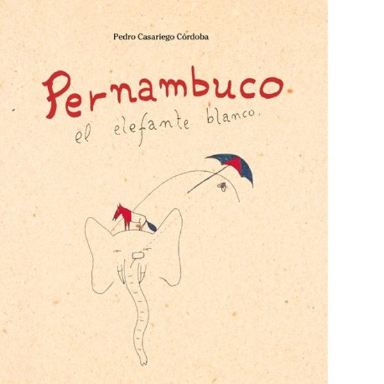 Pernambuco el Elefante Blanco