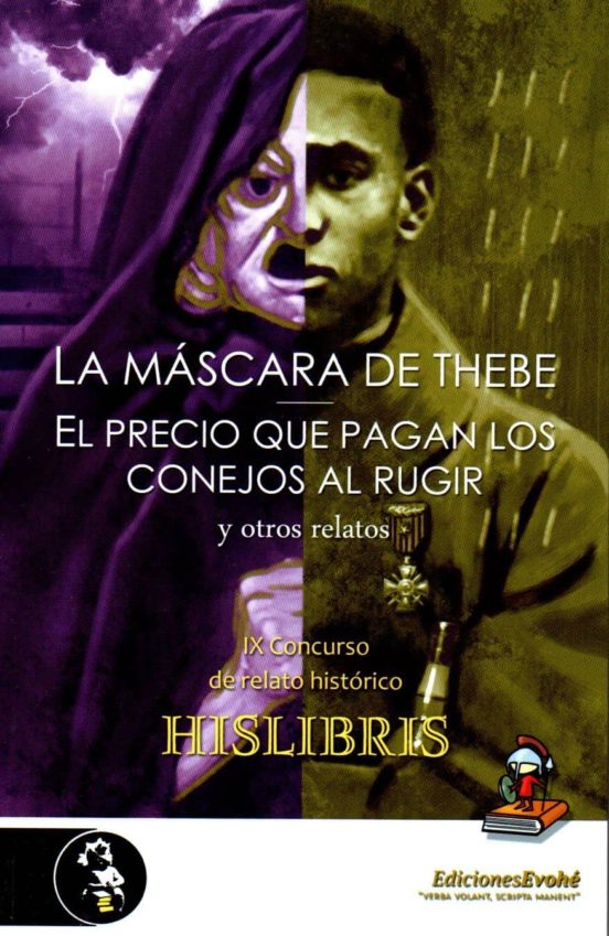 La Mascara De Thebe / El Precio Que Pagan Los Conejos Al Rugir Y Otros