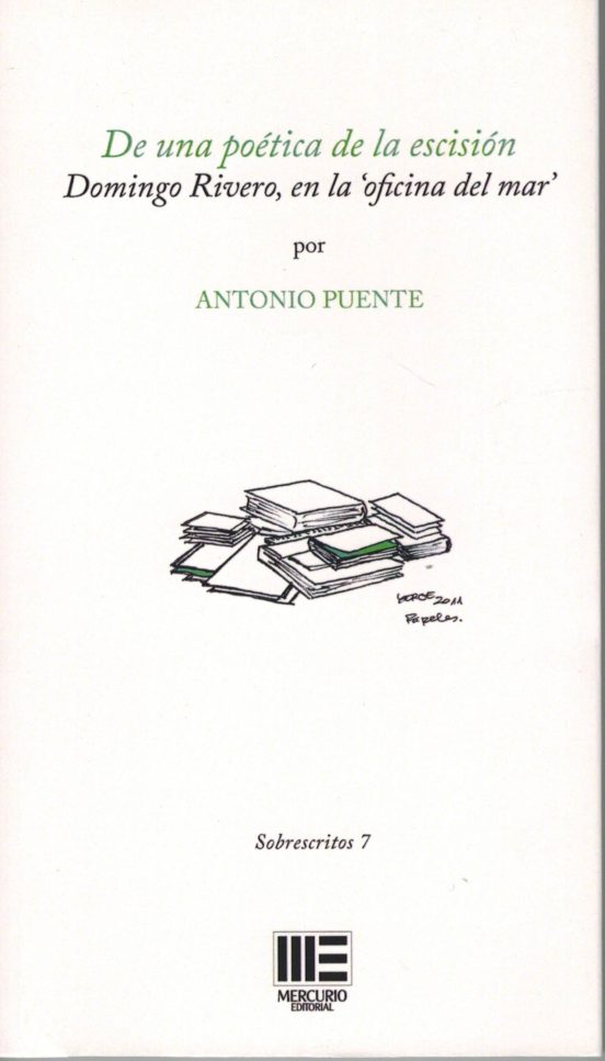 De Una Poetica De La Escision: Domingo Rivero En La Oficina Del Mar