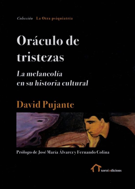Oraculo De Tristezas. La Melancolia En Su Historia Cultural