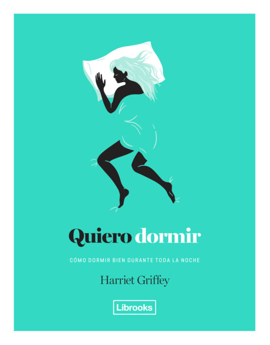Quiero Dormir: Como Dormir Bien Durante Toda La Noche