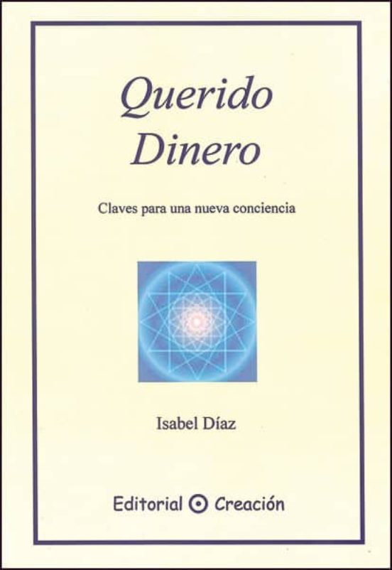 Querido Dinero: Claves Para Una Nueva Conciencia