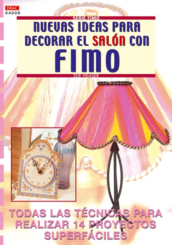 Nuevas Ideas Para Decorar El Salon Con Fimo: Todas Las Tecnicas P Ara