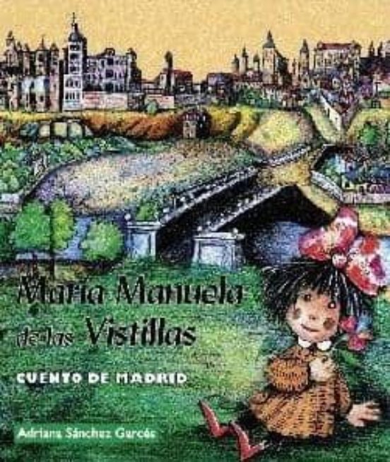 Maria Manuela De Las Vistillas: Cuento De Madrid
