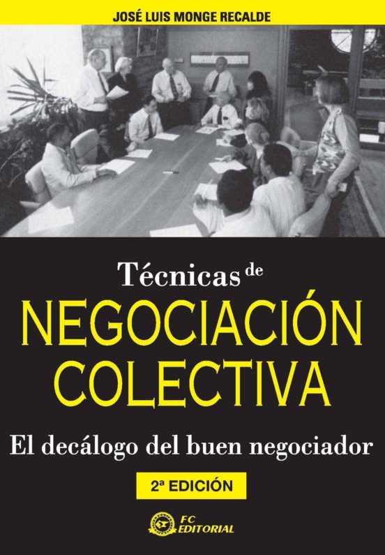 Tecnicas de Negociacion Colectiva: El Decalogo del Buen Negociado R
