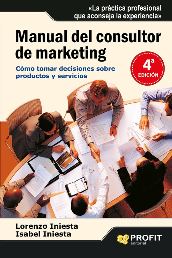 Manual Del Consultor De Marketing. Como Tomar Decisiones Sobre Pr Oduc