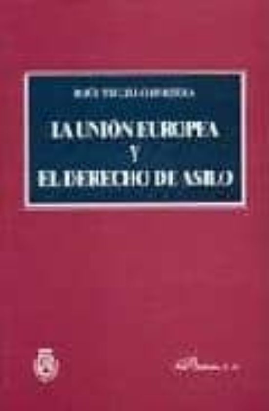 La Unión Europea Y El Derecho De Asilo
