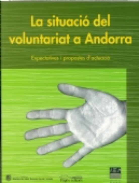 La Situacio Del Voluntariat A Andorra: Expectatives I Propostes D Actu