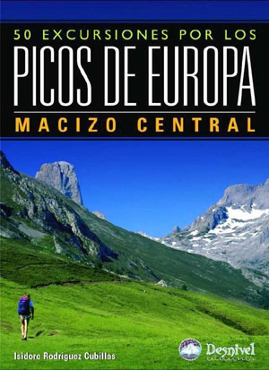 50 Excursiones Por Los Picos De Europa. Macizo Central