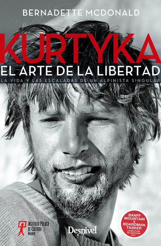 Kurtyka: El Arte De La Libertad: La Via Y Las Escaladas De Un Alpinist