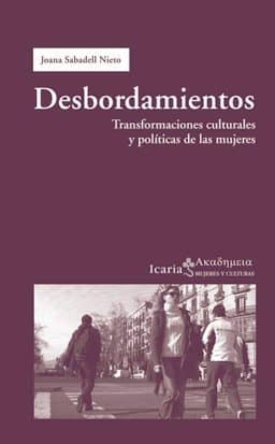Desbordamientos: Transformaciones Culturales y Politicas de las M Ujer