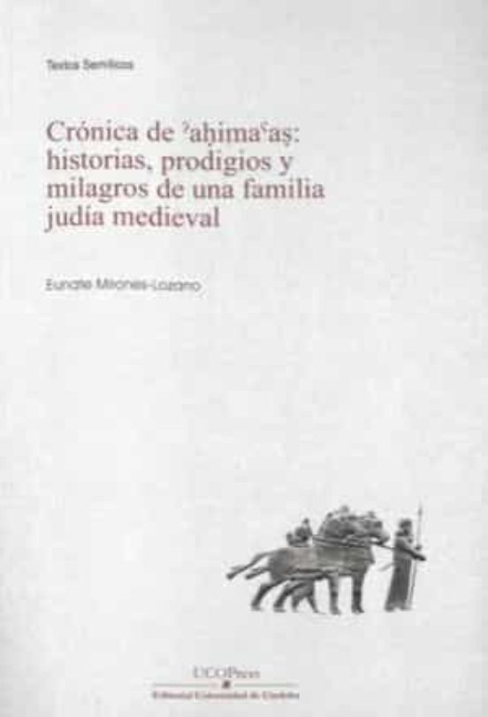 Cronica De Ahimaas: Historias Prodigios Y Milagros De Una Familia Judi