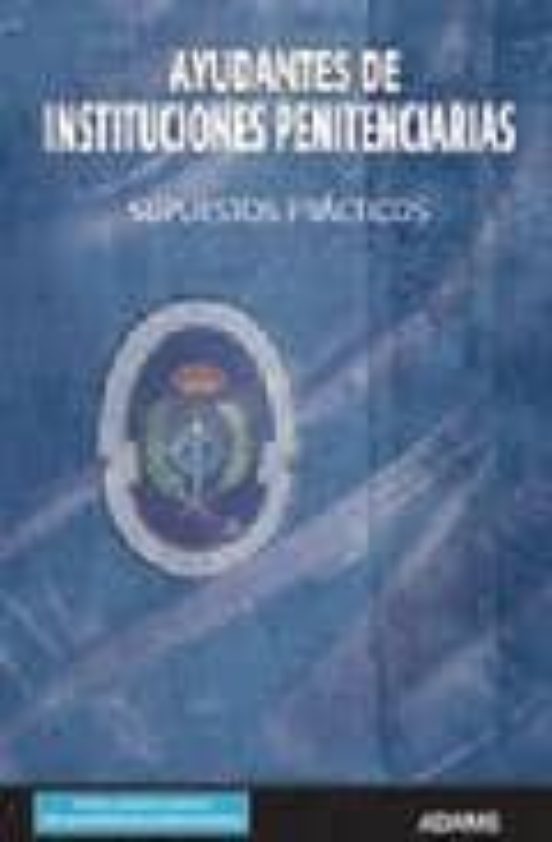 Ayudantes De Instituciones Penitenciarias. Supuestos Prácticos