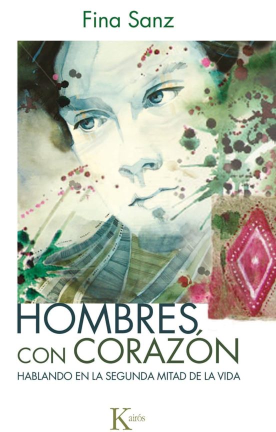 Hombres Con Corazon: Hablando En La Segunda Mitad De La Vida
