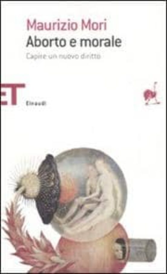 Aborto e Morale. Capire un Nuovo Diritto
