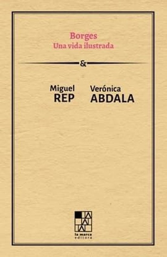 Borges. Una Vida Ilustrada
