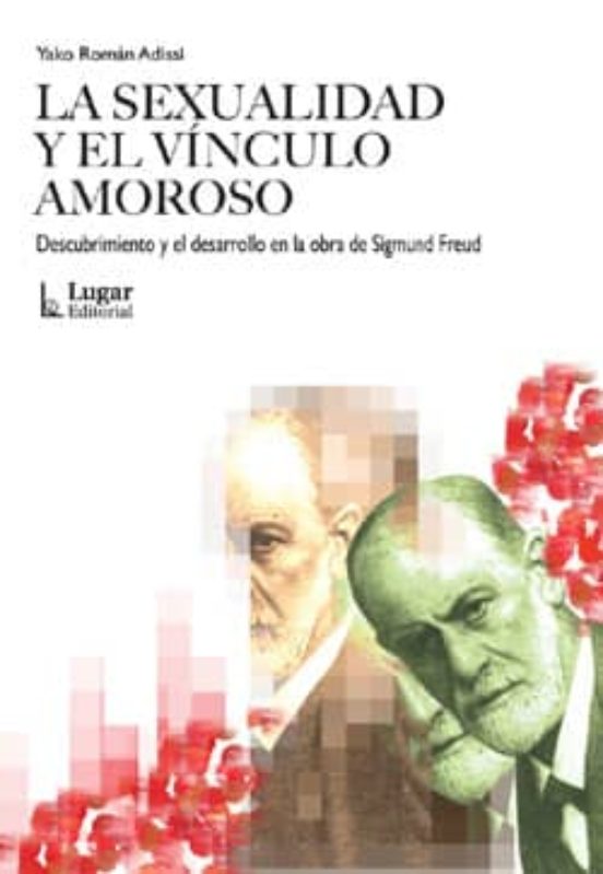 La Sexualidad Y El Vinculo Amoroso : Descubrimiento Y Desarrollo En La