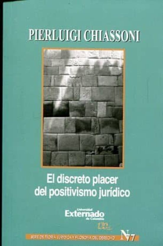 El Discreto Placer Del Positivismo Jurídico