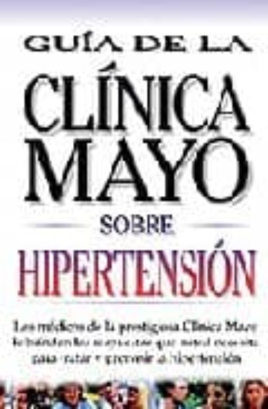 Hipertension: Guia De La Clinica Mayo