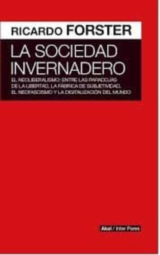 La Sociedad Invernadero: El Neoliberalismo: Entre las Paradojas de la