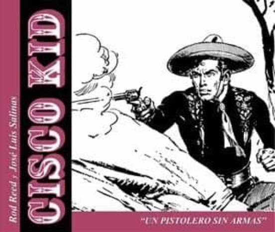 Cisco Kid: Un Pistolero Sin Armas