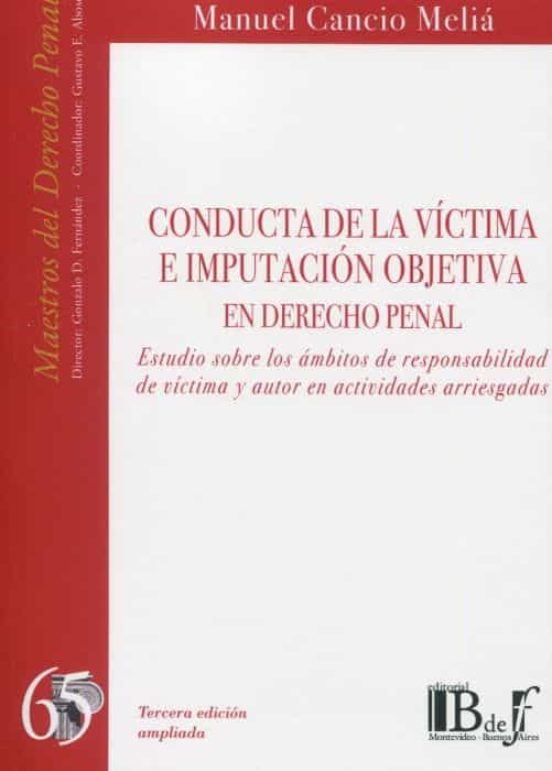 Conducta De La Víctima E Imputación Objetiva En Derecho Penal. Estudio