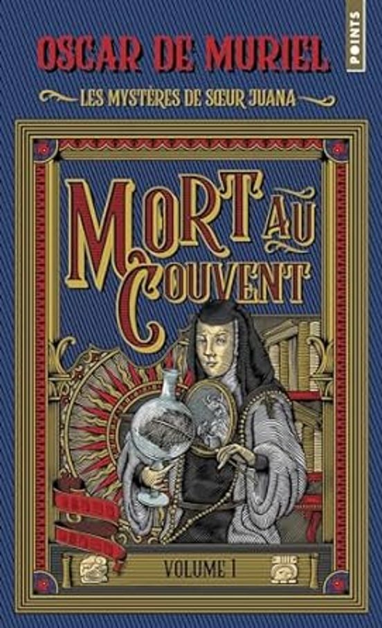 Les Mysteres De Soeur Juana - Volume 1 - Mort Au Couvent