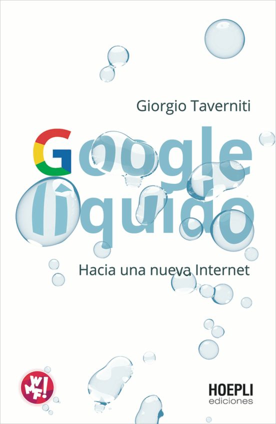 Google Liquido. Hacia Una Nueva Internet