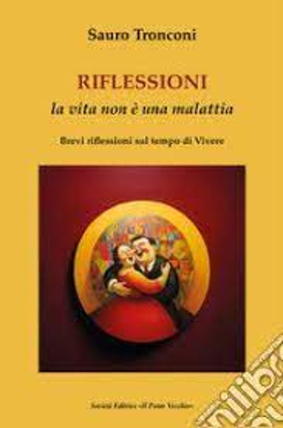 Riflessioni. La Vita Non È una Malattia. Brevi Riflessioni Sul Tempo D