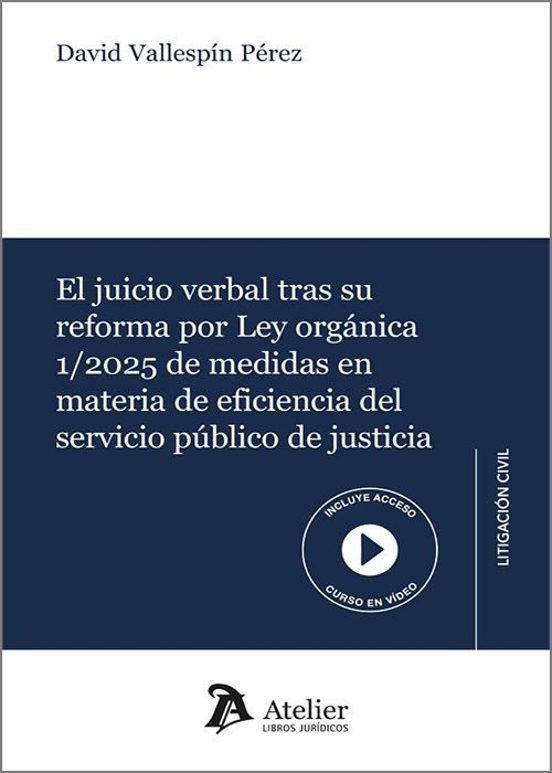 El Juicio Verbal Tras Su Reforma Por Ley Orgánica 1/2025 De Medidas En Materia De Eficiencia Del Servicio Público De Justicia