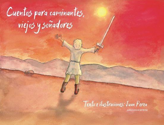 Cuentos Para Caminantes Viejos Y Soñadores