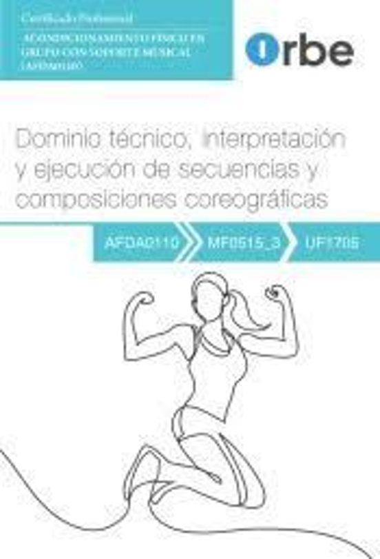 Uf1705: Dominio Técnico Interpretación y Ejecución de Secuencias y Com