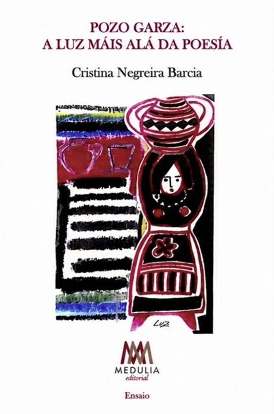 Pozo Garza: a Luz máis alá da poesía