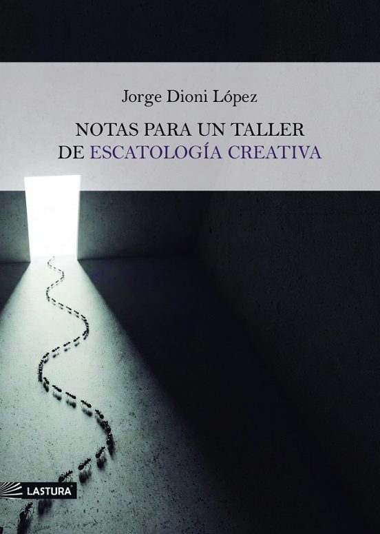 Notas para un taller de escatología creativa