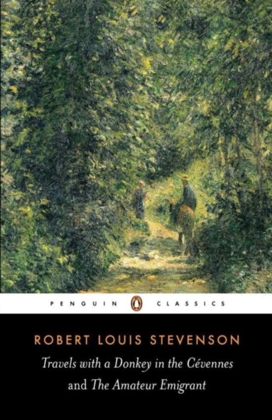 Travels With A Donkey In The Cevennes And The Amateur Emigrant