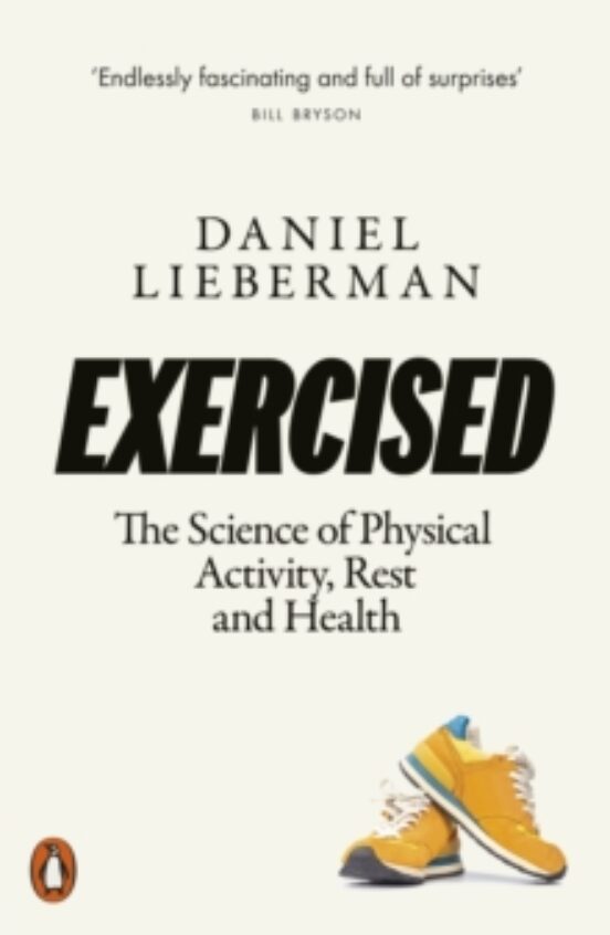 Exercised : The Science Of Physical Activity Rest And Health