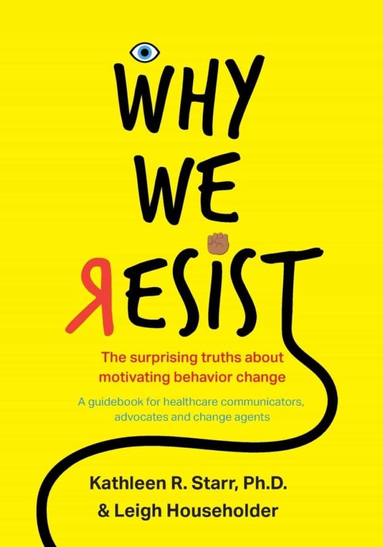 Why We Resist: The Surprising Truths About Behavior Change: A Guideboo