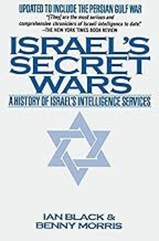 Israel S Secret Wars: A History Of Israel S Intelligence Services