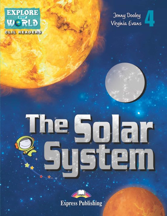 The Solar System Reader. Explore Our World. Explore Our World