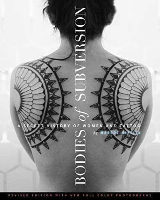 Bodies Of Subversion:a Secret History Of Women And Tattoo