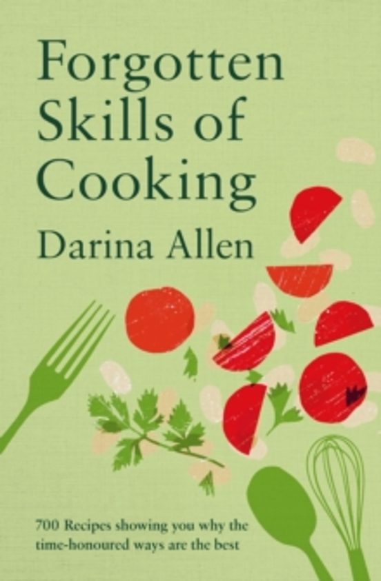 Forgotten Skills Of Cooking
