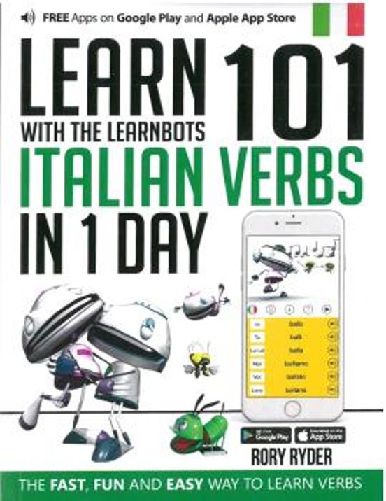 Learn 101 Italian Verbs In 1 Day: With The Learnbots