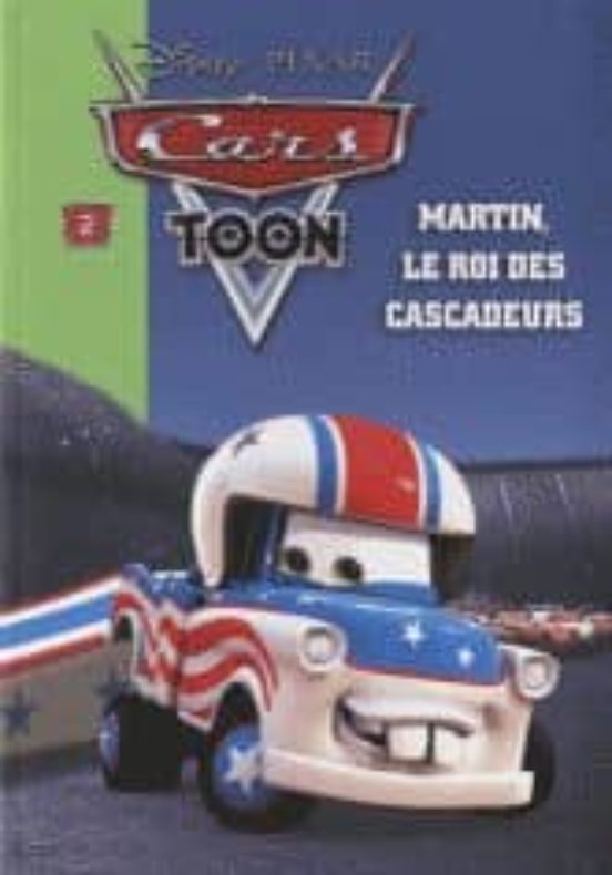 Cars Toon Volume 2 Martin le Roi des Cascadeurs
