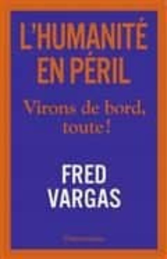 L Humanité En Péril: Virons De Bord Toute !